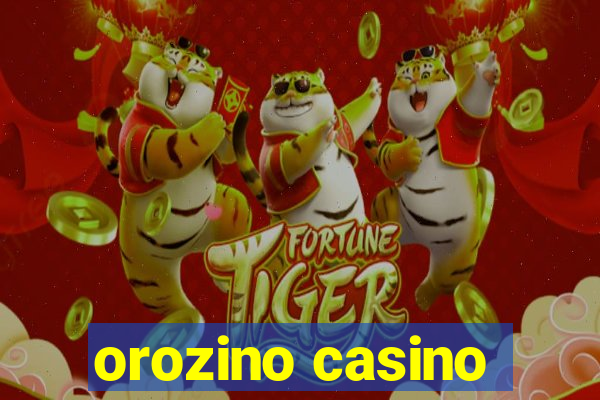 orozino casino